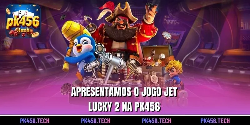 Apresentamos o jogo Jet Lucky 2  na pk456
