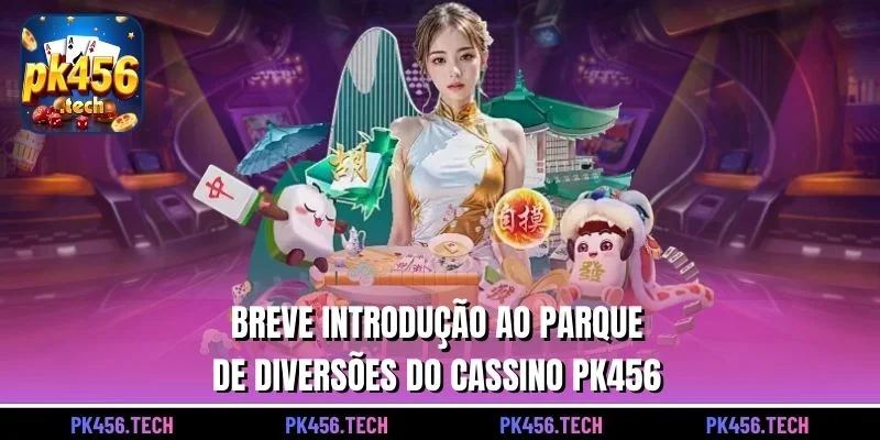 Breve introdução ao parque de diversões do Cassino pk456