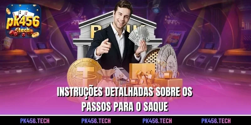 Instruções detalhadas sobre os passos para o saque