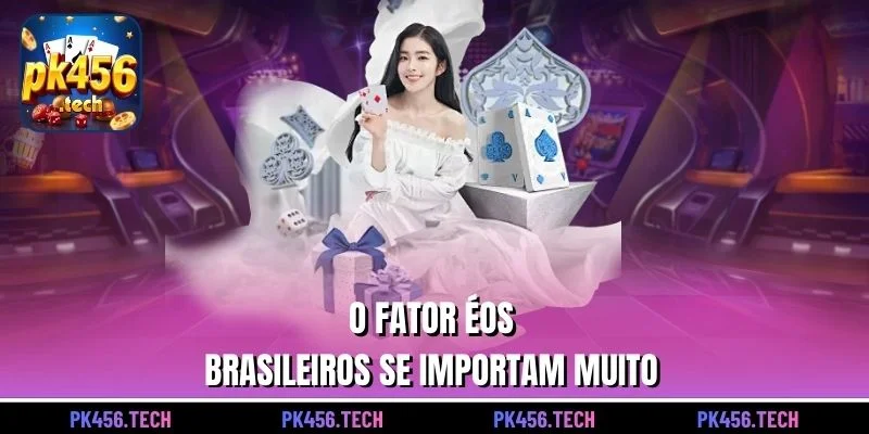 O fator éOs brasileiros se importam muito