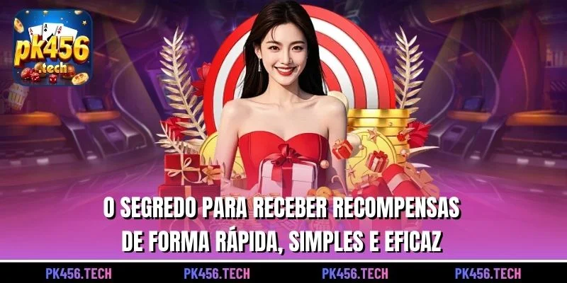 O segredo para receber recompensas de forma rápida, simples e eficaz