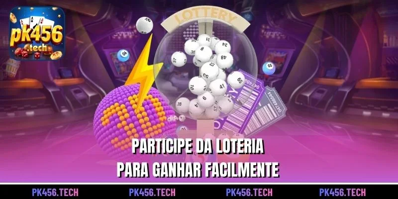 Participe da loteria para ganhar facilmente