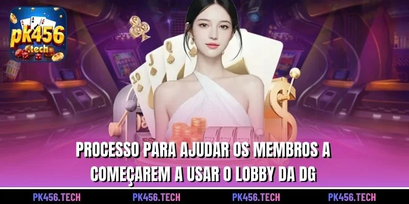 Processo para ajudar os membros a começarem a usar o lobby da DG