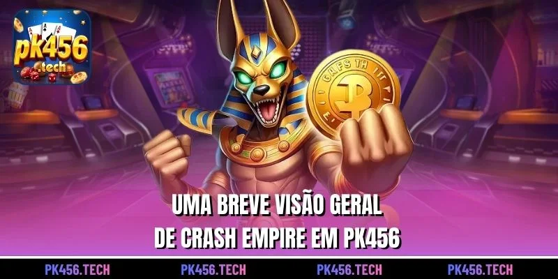Uma breve visão geral de Crash Empire em pk456