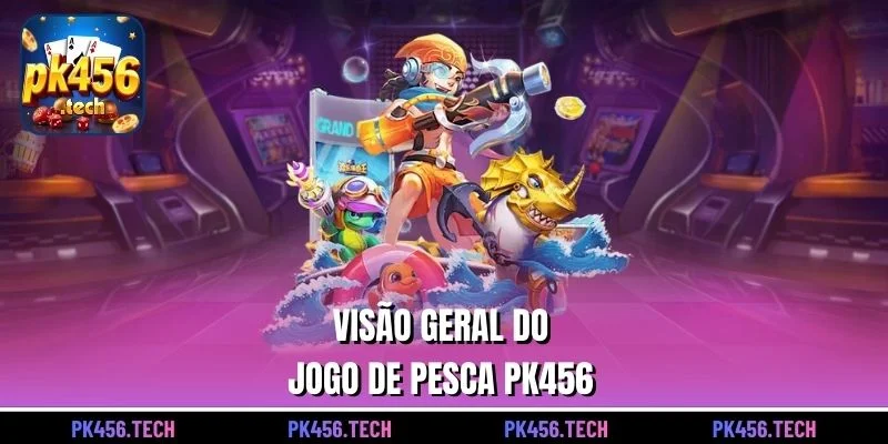 Visão geral do Jogo de Pesca pk456
